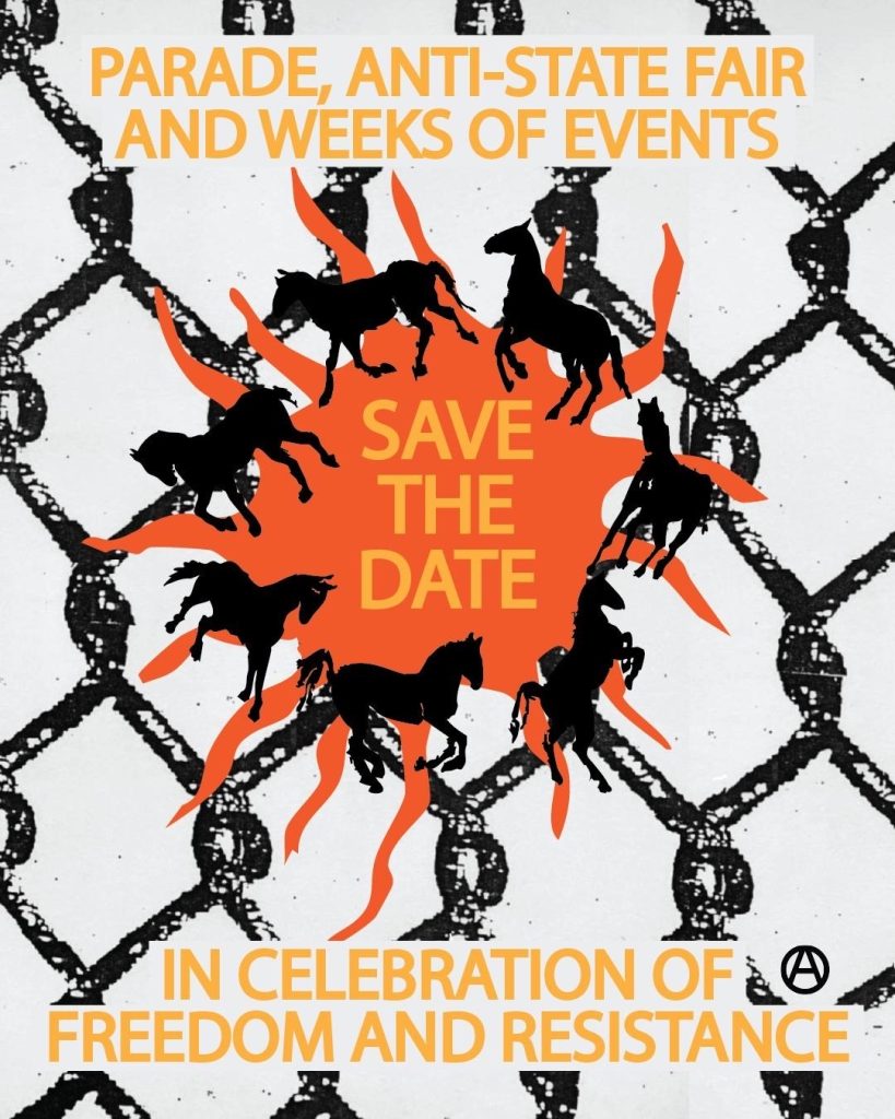 A circle of horses breaking through a chain link fence, with text saying "Parade, Anti-State Fair and Weeks of Events. Save the date in celebration of freedom and resistance"